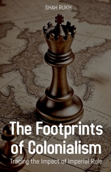 The Footprints of Colonialism: Tracing the Impact of Imperial Rule