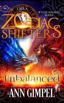 Unbalanced: Zodiac Shifters Paranormal Romance: Libra - Book #3 of the Wylde Magick