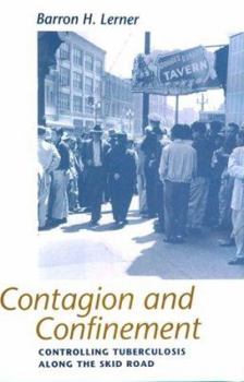 Hardcover Contagion and Confinement: Controlling Tuberculosis Along the Skid Road Book