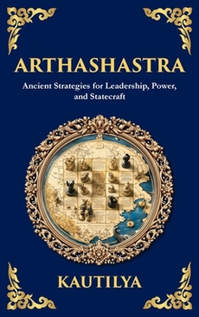 Hardcover Arthashastra: The Ancient Indian Guide to Strategy, Politics, and Economics (Deluxe Hardbound Edition) Book