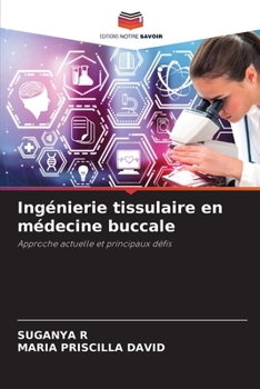 Ingénierie tissulaire en médecine buccale: Approche actuelle et principaux défis