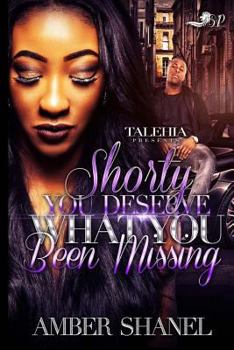 Paperback Shorty You Deserve What You've Been Missing Book