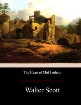 The Heart of Midlothian - Book #2 of the Tales of My Landlord