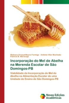 Paperback Incorporação do Mel de Abelha na Merenda Escolar de São Domingos-PB [Portuguese] Book