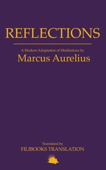 Paperback Reflections: A Modern Adaptation of Meditations by Marcus Aurelius Book