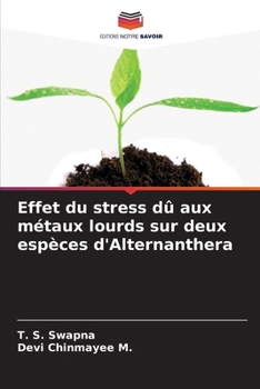 Effet du stress dû aux métaux lourds sur deux espèces d'Alternanthera (French Edition)