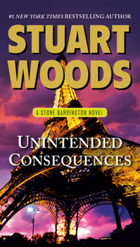 Unintended Consequences: A Stone Barrington Novel - Book #26 of the Stone Barrington