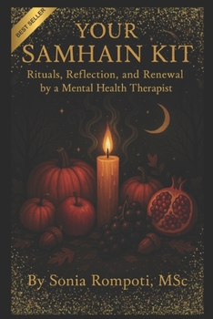 Paperback Your Samhain Kit: Rituals, Reflection, and Renewal by a Mental Health Therapist Book