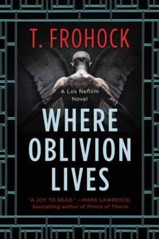 Where Oblivion Lives - Book #1 of the Los Nefilim