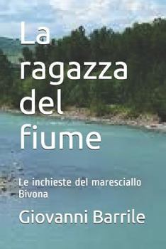 Paperback La ragazza del fiume: Le inchieste del maresciallo Bivona [Italian] Book