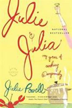 Paperback Julie and Julia: My Year of Cooking Dangerously Book