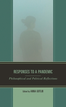 Hardcover Responses to a Pandemic: Philosophical and Political Reflections Book