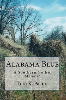 Paperback Alabama Blue: A Southern Gothic Memoir Book