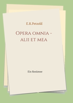 Paperback Opera omnia - alii et mea: Ein Resümee [German] Book