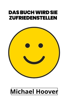Das Buch wird Sie zufriedenstellen