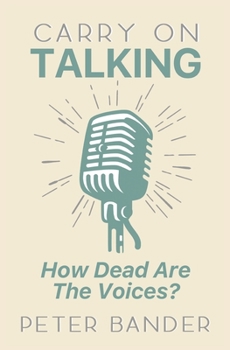 Paperback Carry On Talking: How Dead Are the Voices? Book