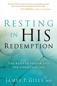 Paperback Resting in His Redemption: The Basis of Prayer and the Christian Life Book