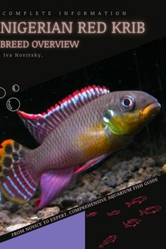 Paperback Nigerian Red Krib: From Novice to Expert. Comprehensive Aquarium Fish Guide Book