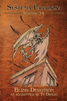 Blind Devotion (Systema Paradoxa) - Book #24 of the Systema Paradoxa