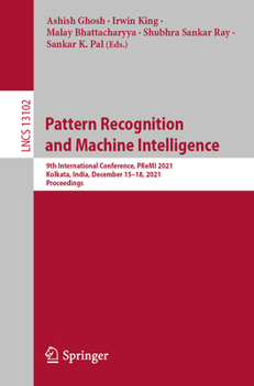 Paperback Pattern Recognition and Machine Intelligence: 9th International Conference, Premi 2021, Kolkata, India, December 15-18, 2021, Proceedings Book