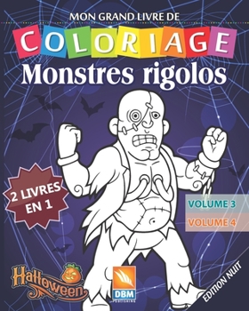 Monstres Rigolos – 2 livres en 1 – Volume 3 + Volume 4 – Edition nuit: Livre de Coloriage Pour les Enfants - 50 Dessins à colorier (French Edition)
