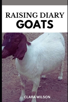 Paperback Raising Diary Goats: Your Comprehensive Guide to Sustainable Dairy Goat Farming Book