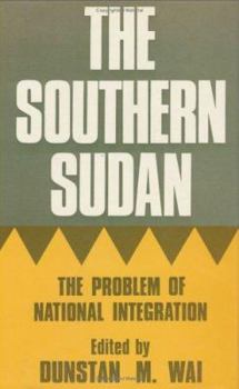 Hardcover The Southern Sudan: The Problem of National Integration Book