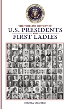 Hardcover The Timeline History of U.S. Presidents and First Ladies Book