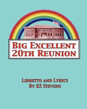 Paperback Big Excellent 20th Reunion: A Musical Dramedy for the Entire LGBTQA Community Book