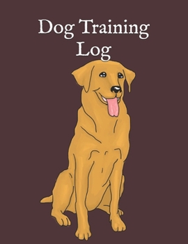 Paperback Dog Training Log: Service Dog Training Log Book - Dog Training Notebook - Tracking Handbook To Help Train Your Pet - A Journal Logbook S Book