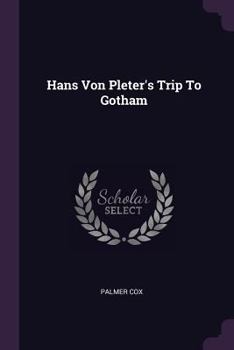Paperback Hans Von Pleter's Trip To Gotham Book
