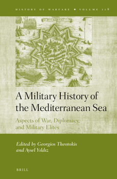 Hardcover A Military History of the Mediterranean Sea Book