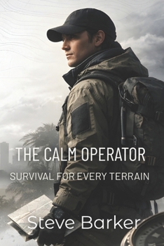Paperback The Calm Operator: Survival for Every Terrain Book