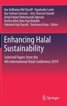 Hardcover Enhancing Halal Sustainability: Selected Papers from the 4th International Halal Conference 2019 Book