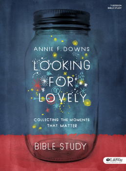 Paperback Looking for Lovely - Bible Study Book: Collecting the Moments That Matter Book