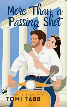 More Than A Passing Shot (Unexpected Royals)