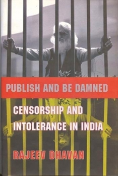 Hardcover Publish and Be Damned: Censorship and Intolerance in India Book