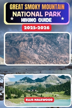 Great Smoky Mountains Hiking Guide 2025–2026 (TrailWise: The 2025 Hiking Series)