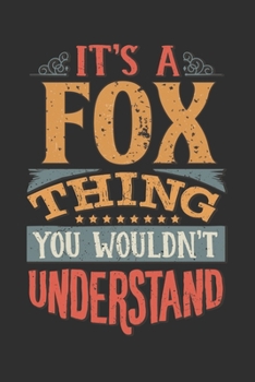 It's A Fox You Wouldn't Understand: Want To Create An Emotional Moment For The Fox Family? Show The Fox's You Care With This Personal Custom Gift With ... Surname Planner Calendar Notebook Journal