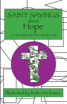Saint Sayings about Hope : A Coloring Book for Catholic Kids