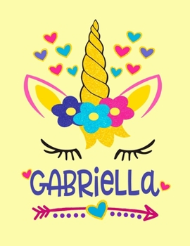 Gabriella: Gabriella Personalized Unicorn Notebook for Girls - Size (8.5"x 11") With Lined  Blank Pages, Perfect for Journal, Doodling, Sketching and Notes