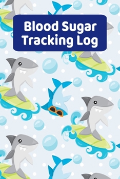 Blood Sugar Tracking Log: Daily Blood Glucose Record Book (2 Years) - Sharks
