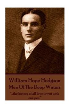 Paperback William Hope Hodgson - Men Of The Deep Waters: "...the history of all love is writ with one pen." Book