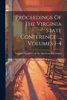 Paperback Proceedings Of The Virginia State Conference ..., Volumes 1-4 Book