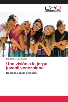 Paperback Una visión a la jerga juvenil venezolana [Spanish] Book