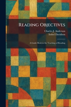 Reading Objectives: A Guide Book In The Teaching Of Reading