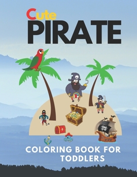 Paperback Cute Pirate coloring book for toddlers Book