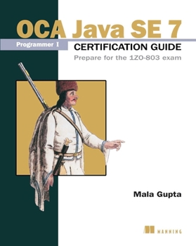 Paperback OCA Java SE 7 Programmer I Certification Guide: Prepare for the 1ZO-803 Exam Book