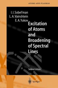 Excitation of Atoms and Broadening of Spectral Lines - Book #15 of the Springer Series on Atomic, Optical, and Plasma Physics