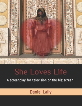 Paperback She Loves Life: A screenplay for television or the big screen Book